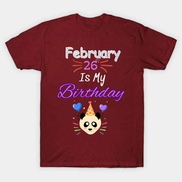 February 26 st is my birthday T-Shirt by Oasis Designs